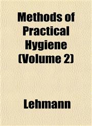 Methods of Practical Hygiene (Volume 2),1152416375,9781152416376
