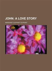 John;  a love story,1236128753,9781236128751