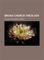 Broad Church Theology,1151390119,9781151390110