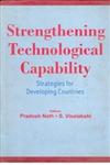 Strengthening Technological Capabilitiy Strategy for Developing Countries,8121206405,9788121206402