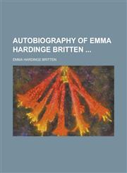 Autobiography of Emma Hardinge Britten,1236802837,9781236802835