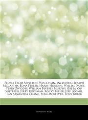 Articles On People From Appleton, Wisconsin, including Joseph Mccarthy, Edna Ferber, Harry Houdini, Willem Dafoe, Terry Zwigoff, William Beverly Murphy, Greta Van Susteren, Jerry Koosman, Rocky Bleier, Jeff Loomis, Lan Samantha Chang,1242331107,9781242331107