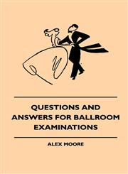 Questions And Answers For Ballroom Examinations,1445510979,9781445510972
