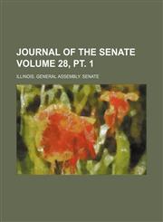 Journal of the Senate Volume 28, PT. 1,1154480577,9781154480573