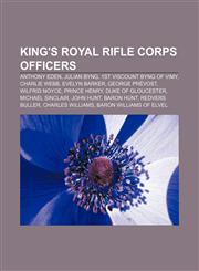 King's Royal Rifle Corps officers Anthony Eden, Julian Byng, 1st Viscount Byng of Vimy, Charlie Webb, Evelyn Barker, George Prévost,115588633X,9781155886336