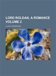 Lord Roldan, a romance Volume 2,1150776234,9781150776236