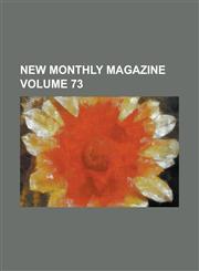 New monthly magazine Volume 73,1234325985,9781234325985