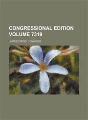 Congressional edition Volume 7319,123130541X,9781231305416