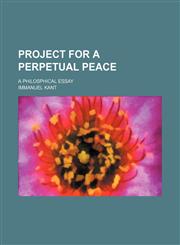 Project for a perpetual peace; A philosphical essay,1154539180,9781154539189