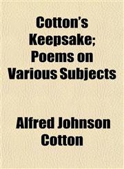 Cotton's Keepsake; Poems on Various Subjects,1150436778,9781150436772