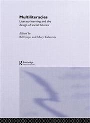 Multiliteracies: Literacy Learning and the Design of Social Futures (Literacies),0415214203,9780415214209