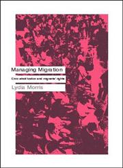 Managing Migration Civic Stratification and Migrants Rights,0415167078,9780415167079