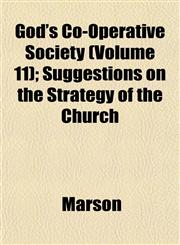 God's Co-Operative Society (Volume 11); Suggestions on the Strategy of the Church,1152830139,9781152830134