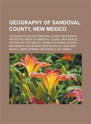Geography of Sandoval County, New Mexico Populated places in Sandoval County, New Mexico, Protected areas of Sandoval County, New Mexico,1233160923,9781233160921