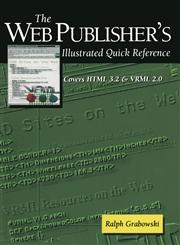 The Web Publisher's Illustrated Quick Reference Covers HTML 3.2 and VRML 2.0,0387948317,9780387948317