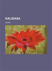 Kalidasa; Works,1150923105,9781150923104