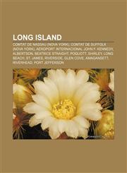 Long Island Comtat de Nassau (Nova York), Comtat de Suffolk (Nova York), Aeroport Internacional John F. Kennedy, Albertson, Beatrice Straight,123331873X,9781233318735