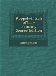 Koppelwirtschaft... - Primary Source Edition,1293199095,9781293199091