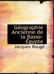 Géographie Ancienne de la Basse-Égypte,1103671227,9781103671229