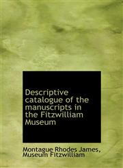 Descriptive catalogue of the manuscripts in the Fitzwilliam Museum,1140207458,9781140207450