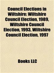 Council Elections in Wiltshire Wiltshire Council Election, 1989,1155436989,9781155436982