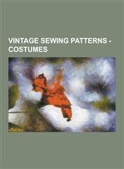 Vintage Sewing Patterns - Costumes Aladdin, Angels, Animals, Astronaut, Ballet, Batman, Bicentennial, Bo-Peep, McCall's 7739, Simplicity 4034, Simpli,1230849823,9781230849829