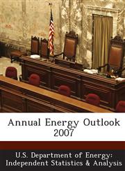 Annual Energy Outlook 2007,1288550995,9781288550999