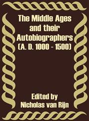 Middle Age and their Autobiographers (A. D. 1000 - 1500), The,1410202240,9781410202246