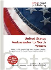 United States Ambassador to North Yemen,613473344X,9786134733441