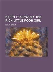 Happy Pollyooly, the rich little poor girl,1150347724,9781150347726