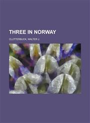Three in Norway,1151024481,9781151024480