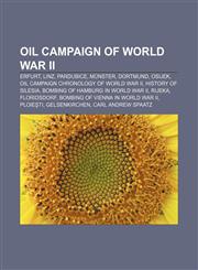 Oil Campaign of World War II Erfurt, Linz, Pardubice, Münster, Dortmund, Osijek, Oil Campaign chronology of World War II, History of Silesia,1155715098,9781155715094