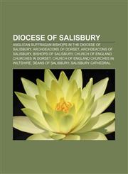 Diocese of Salisbury Anglican suffragan bishops in the Diocese of Salisbury, Archdeacons of Dorset, Archdeacons of Salisbury,1233290169,9781233290161