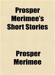 Prosper Mérimée's Short Stories,1152578278,9781152578272