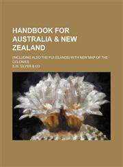 Handbook for Australia & New Zealand; (including also the Fiji Islands) with new map of the colonies,1130564274,9781130564273