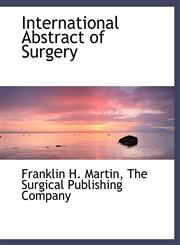 International Abstract of Surgery,1140340972,9781140340973