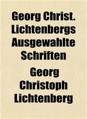 Georg Christ. Lichtenbergs Ausgewählte Schriften,1152922823,9781152922822