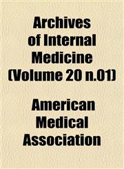 Archives of Internal Medicine (Volume 20 n.01),115325445X,9781153254458