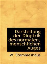 Darstellung der Dioptrik des normalen, menschlichen Auges,1110063512,9781110063512