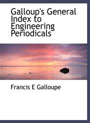 Galloup's General Index to Engineering Periodicals,1117900126,9781117900124