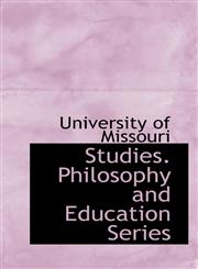Studies. Philosophy and Education Series,1116030314,9781116030310