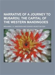 Narrative of a Journey to Musardu, the Capital of the Western Mandingoes,1230434747,9781230434742