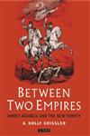 Between Two Empires Ahmet Agaoglu And The New Turkey,186064855X,9781860648557