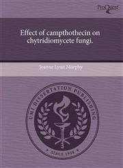 Effect of campthothecin on chytridiomycete fungi.,1243390794,9781243390790