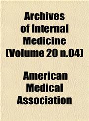 Archives of Internal Medicine (Volume 20 n.04),1153252953,9781153252959