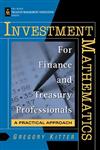 Investment Mathematics for Finance & Treasury Professionals A Practical Approach 1st Edition,0471252948,9780471252948