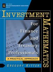 Investment Mathematics for Finance & Treasury Professionals A Practical Approach 1st Edition,0471252948,9780471252948
