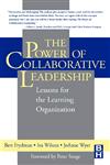 The Power of Collaborative Leadership Lessons for the Learning Organization,0750672684,9780750672689