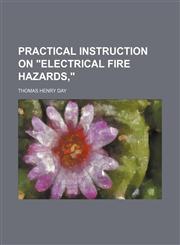 Practical instruction on "Electrical fire hazards,",1151795003,9781151795007