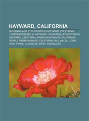 Hayward, California Buildings and structures in Hayward, California, Companies based in Hayward, California, Education in Hayward, California,1157685358,9781157685357